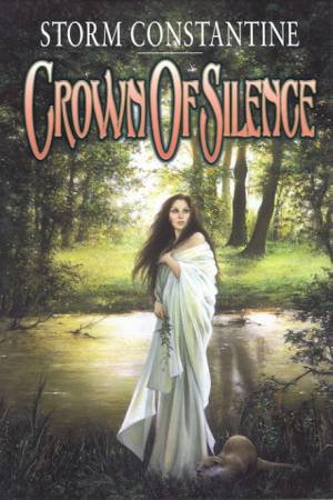 The Crown Of Silence by Storm Constantine