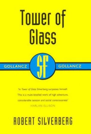 SF Collectors' Edition: Tower Of Glass by Robert Silverberg