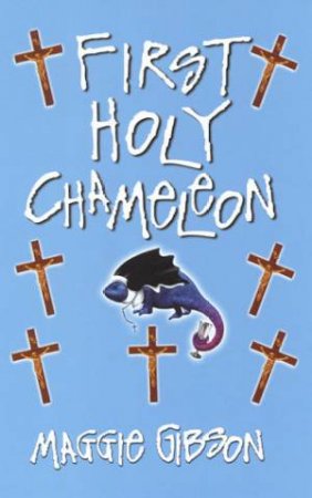 First Holy Chameleon by Maggie Gibson