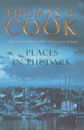 Places In The Dark by Thomas H Cook