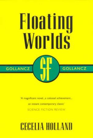 SF Collectors' Edition: Floating Worlds by Cecelia Holland