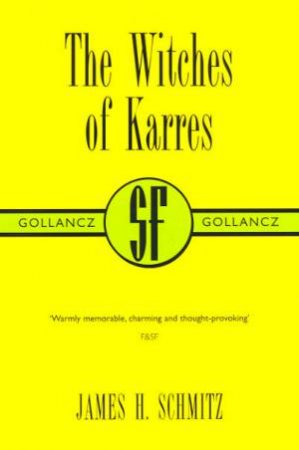 SF Collectors' Edition: The Witches Of Karres by J H Schmitz