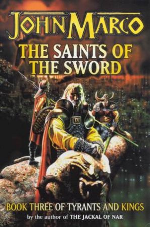 The Saints Of The Sword by John Marco