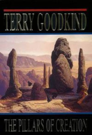 The Pillars Of Creation by Terry Goodkind