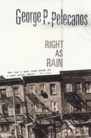 Right As Rain by George Pelecanos