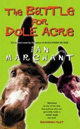 The Battle For Dole Acre by Ian Marchant