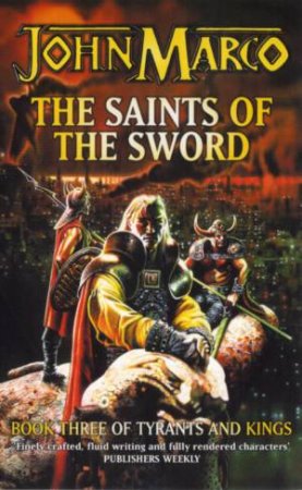 The Saints Of The Sword by John Marco