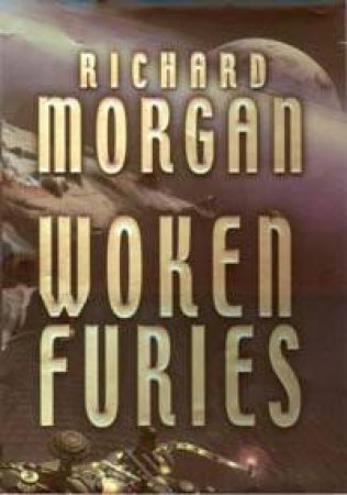 Woken Furies by Richard Morgan