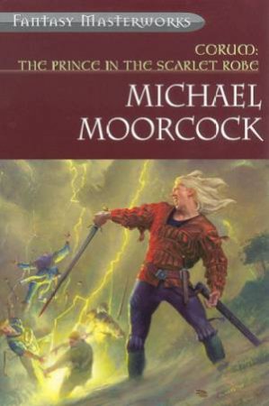 Fantasy Masterworks 30 The Chronicles Of Corum The Prince In The Scarlet Robe