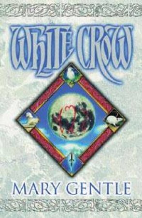 White Crow Omnibus by Mary Gentle