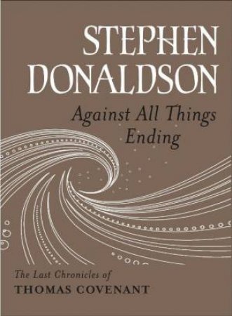 Against All Things Ending by Stephen Donaldson