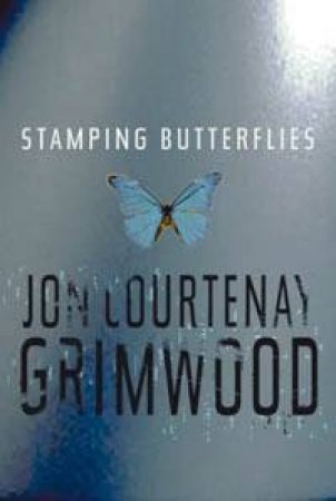 Stamping Butterflies by Jon Courtenay Grimwood