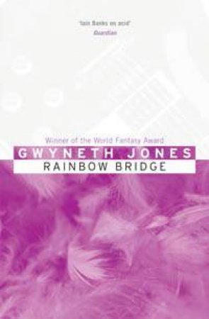 Rainbow Bridge by Gwyneth Jones