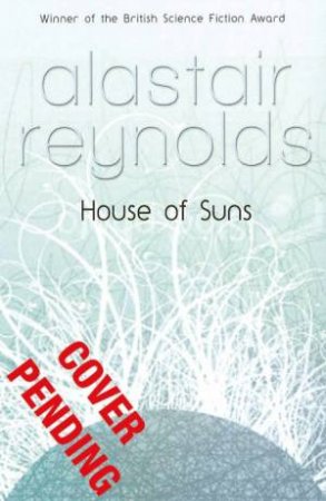 House of Suns by Alastair Reynolds