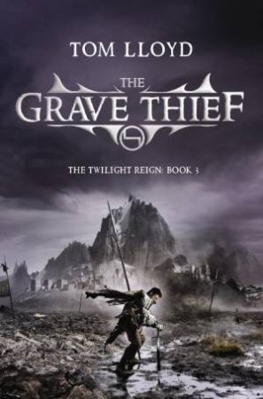 The Grave Thief by Tom Lloyd