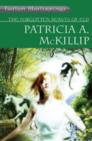 The Forgotten Beasts Of Eld by Patricia A. McKillip