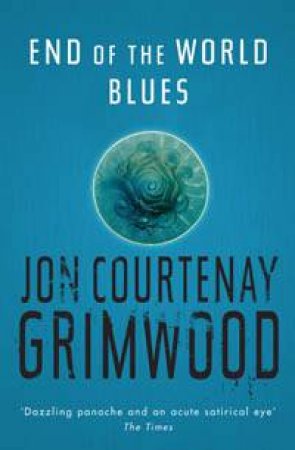 End Of The World Blues by Jon Courtenay Grimwood