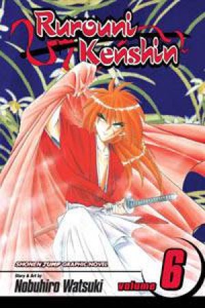 Rurouni Kenshin Volume 6 by Nobuhiro Watsuki