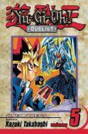 Yu-Gi-Oh! Duelist Volume 5 by Kazuki Takahashi