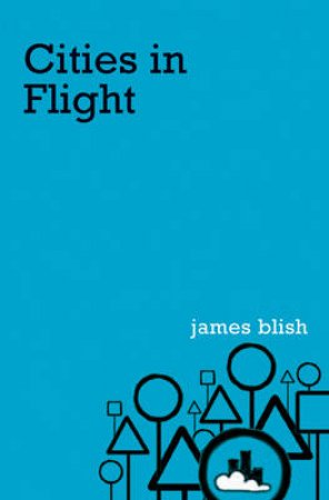 Cities In Flight by James Blish