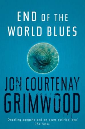 End of the World Blues by Jon Courtenay Grimwood