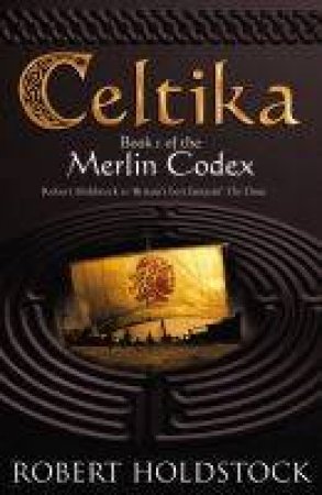 Celtika by Robert Holdstock