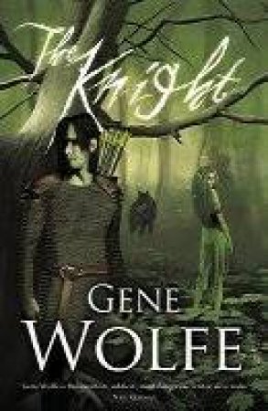 The Knight by Gene Wolfe