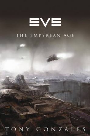 Eve: The Empyrean Age by Tony Gonzales