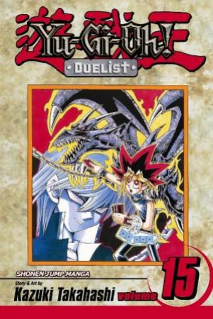 Yu-Gi-Oh! Duelist Volume 15 by Kazuki Takahashi