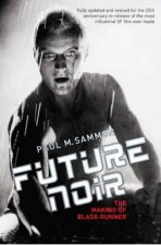 Future Noir The Making of Blade Runner