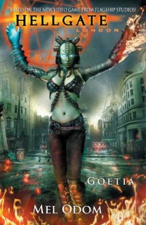 Goetia: Hellgate: London 2 by Mel Odom