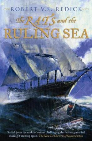 Rats and the Ruling Sea: Chathrand Trilogy 2 by Robert V.S Redick