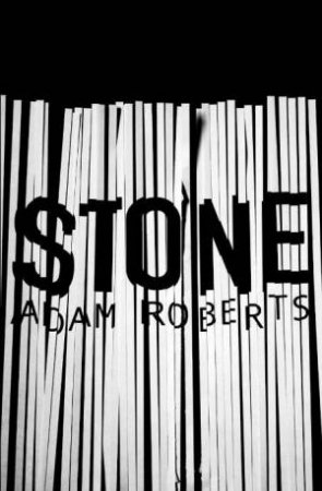 Stone: Gollancz Space Opera Series by Adam Roberts