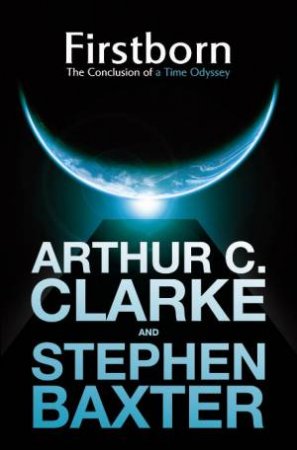 Firstborn: A Time Odyssey Book 3 by Arthur C Clarke