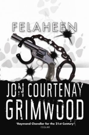 Felaheen: The Arabesk Trilogy Book 3 by Jon Courtenay Grimwood