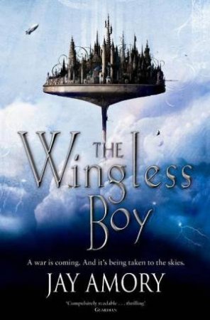 Wingless Boy: The Fledging of Az Gabrielson and Pirates of the Relentless Desert by Jay Amory