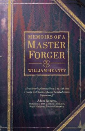 Memoirs of a Master Forger by William Heaney