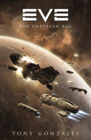 Eve: The Empyrean Age by Tony Gonzales