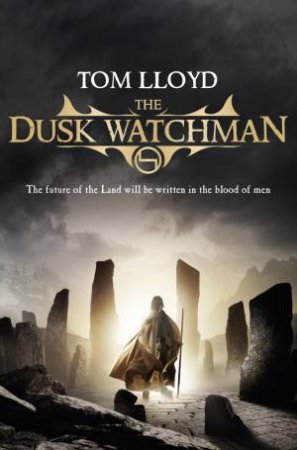 The Dusk Watchman by Tom Lloyd