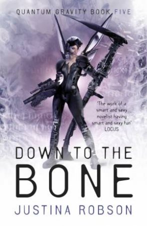 Down to the Bone by Justina Robson