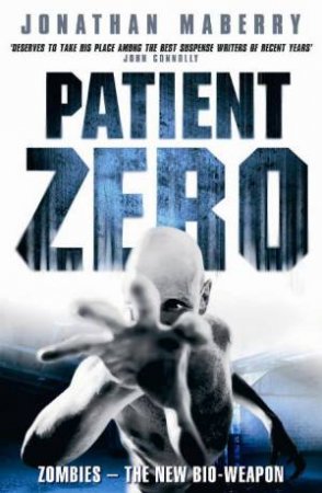 Patient Zero: Zombies - The New Bio-Weapon by Jonathan Maberry