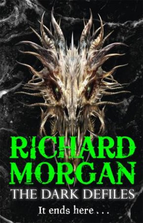 The Dark Defiles by Richard Morgan