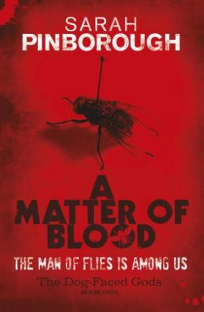 Matter of Blood: The Dog-Faced Gods Trilogy #1 by Sarah Pinborough