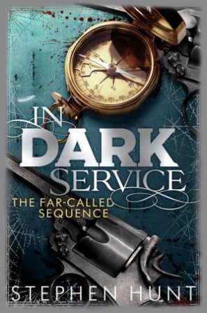 In Dark Service by Stephen Hunt