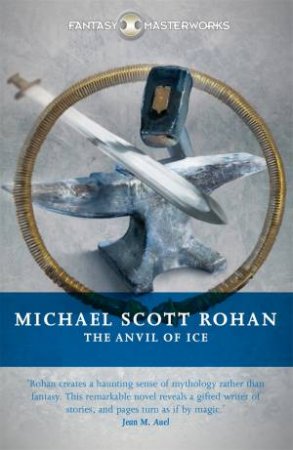 Fantasy Masterworks: The Anvil of Ice by Michael Scott Rohan