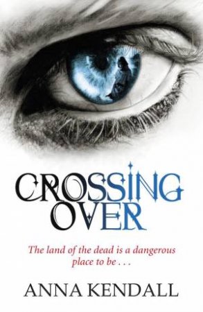 Crossing Over by Anna Kendall