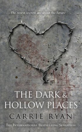 Dark and Hollow Places #3 by Carrie Ryan