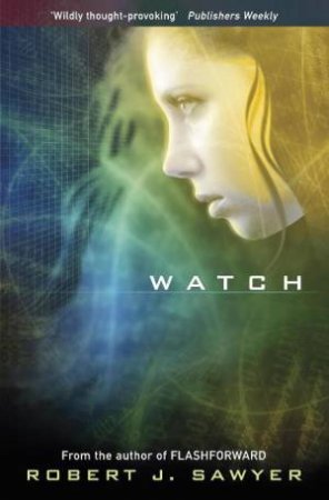 Watch by Robert J Sawyer