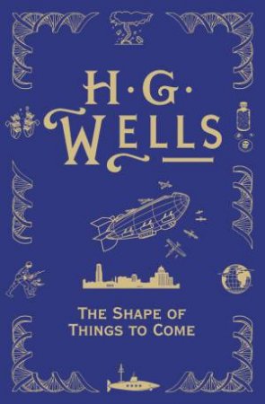 Shape of Things to Come by H.G Wells