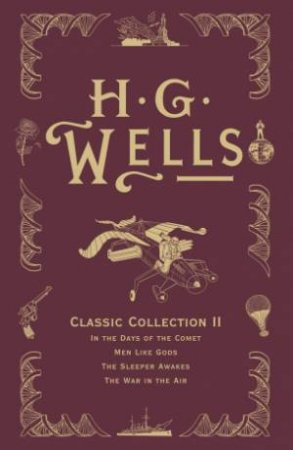 HG Wells Classic Collection II by H.G Wells